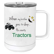 When my brother goes to sleep he counts tractors Stainless Steel Vacuum Insulated 15 Oz Travel Coffee Mug with Slider Lid, White