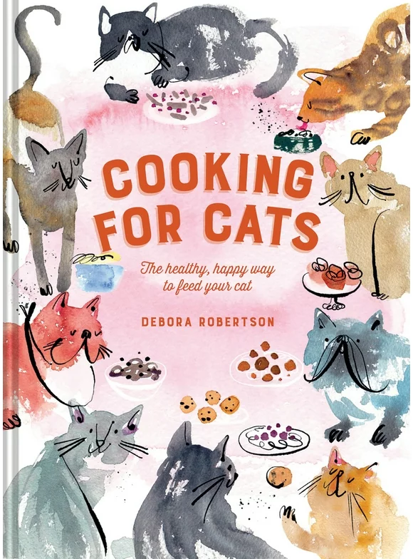 Pre-Owned Cooking for Cats: The Healthy, Happy Way to Feed Your Cat (Hardcover) by Debora Robertson