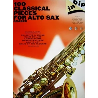 Dip in: Dip in - 100 Classical Pieces : Alto Sax (Paperback)