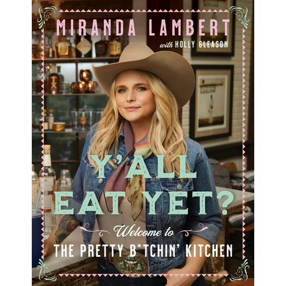 Y'All Eat Yet? : Welcome to the Pretty B*tchin' Kitchen (Hardcover)
