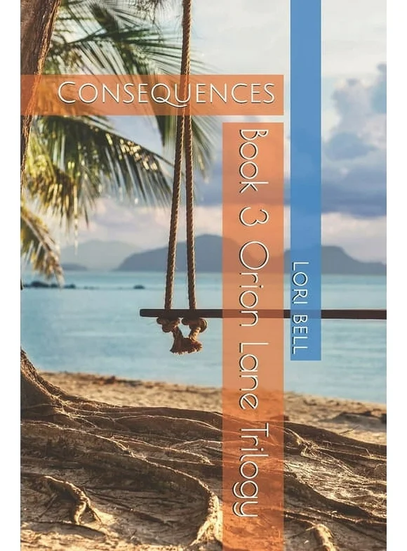 Consequences : Book 3 Orion Lane Trilogy (Paperback)