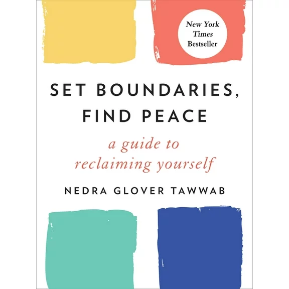 Set Boundaries, Find Peace: A Guide to Reclaiming Yourself, (Hardcover)