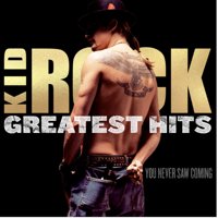 Kid Rock - Greatest Hits: You Never Saw Coming - CD