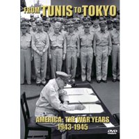 From Tunis To Tokyo: America - The War Years 1943-1945