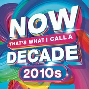 Various Artists - Now That's What I Call A Decade! 2010's (Various Artists) - CD