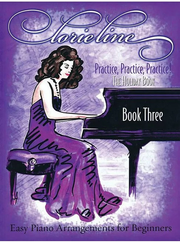 Lorie Line - Practice, Practice, Practice! Book Three: The Holiday Book: Easy Piano Arrangements for Beginners