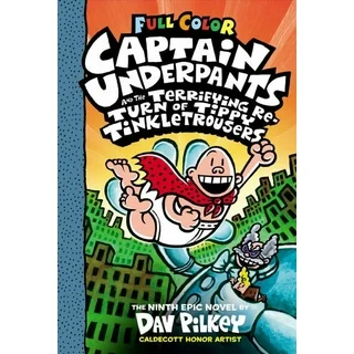 Captain Underpants and the Terrifying Return of Tippy Tinkletrousers: Color Edition (Captain Underpants 9)