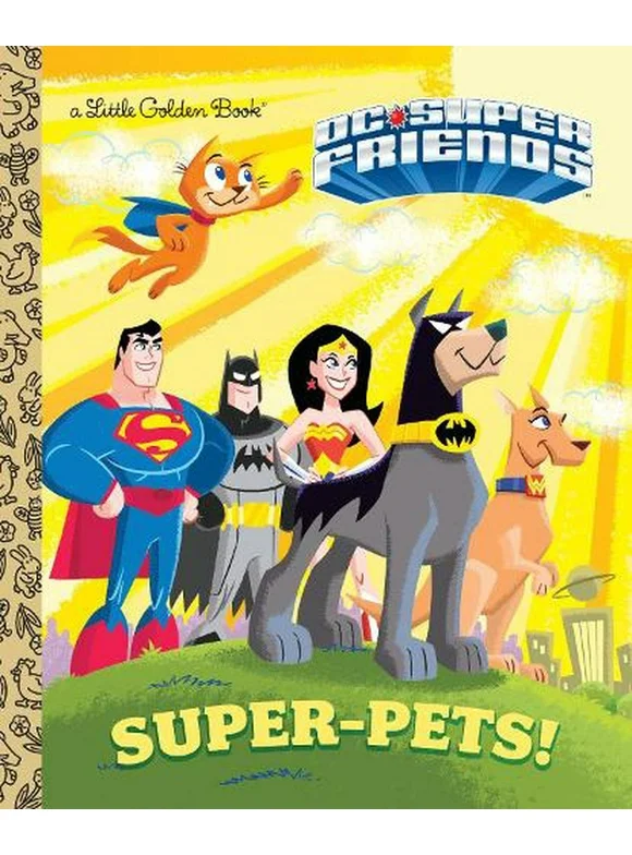 Little Golden Book: Super-Pets! (DC Super Friends) (Hardcover)