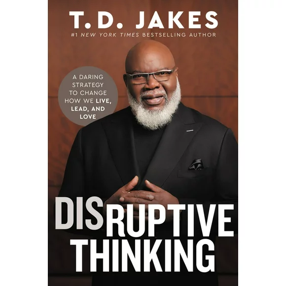 Disruptive Thinking : A Daring Strategy to Change How We Live, Lead, and Love (Hardcover)