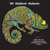30 Stylised Animals: 30 Stylised Animals : Adult and teen colouring book for relaxation and reducing stress (Series #1) (Paperback)