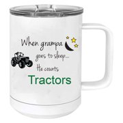 When Grampa goes to sleep he counts tractors Stainless Steel Vacuum Insulated 15 Oz Travel Coffee Mug with Slider Lid, White