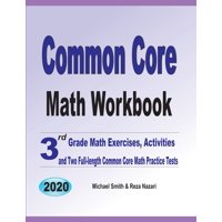 Common Core Math Workbook : 3rd Grade Math Exercises, Activities, and Two Full-Length Common Core Math Practice Tests (Paperback)