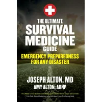 The Ultimate Survival Medicine Guide : Emergency Preparedness for Any Disaster (Paperback)