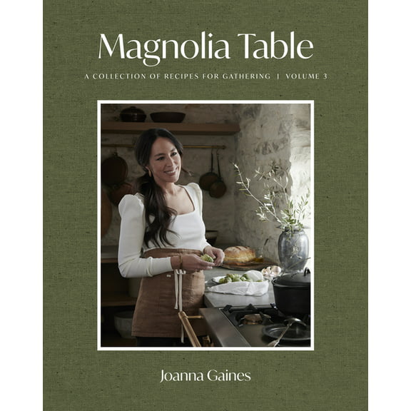 Magnolia Table, Volume 3: A Collection of Recipes for Gathering (Hardcover)
