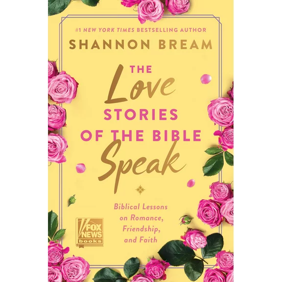 The Love Stories of the Bible Speak: Biblical Lessons on Romance, Friendship, and Faith (Hardcover)