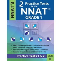 2 Practice Tests for the Nnat Grade 1 -Nnat3 - Level B : Practice Tests 1 and 2: Nnat 3 - Grade 1 - Test Prep Book for the Naglieri Nonverbal Ability Test (Paperback)