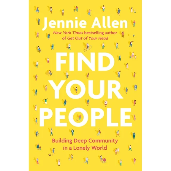 Find Your People : Building Deep Community in a Lonely World (Hardcover)