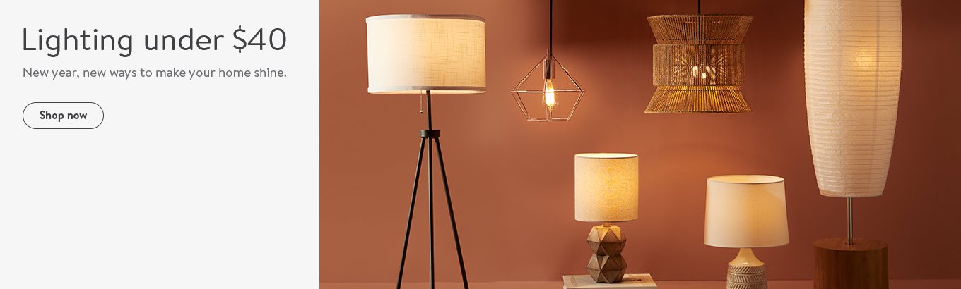 Lighting under $40. New year, new ways to make your home shine. Shop now.