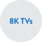 8K TVs